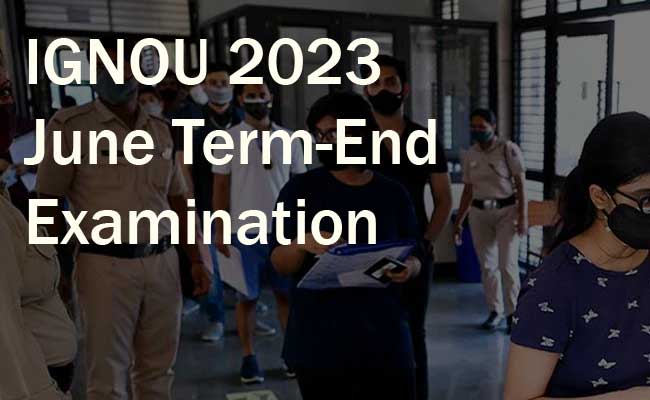 IGNOU 2023 June Term-End Examination