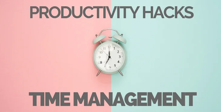 Time management and productivity hacks