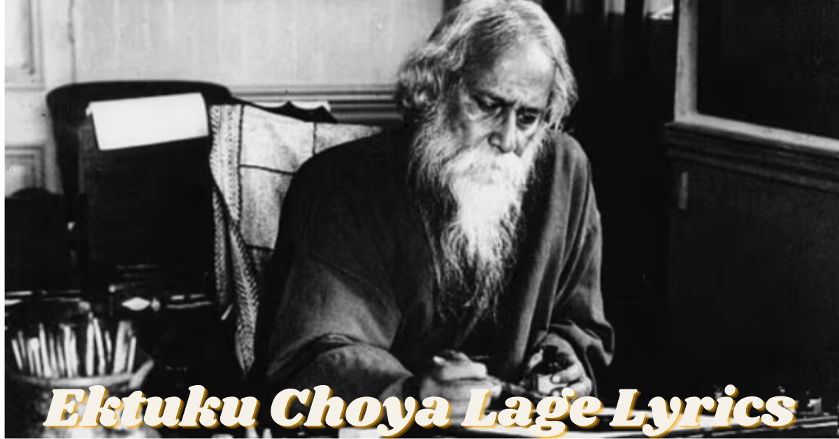 Ektuku Choya Lage Lyrics