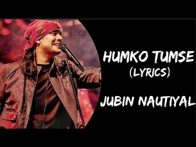 Humko Tumse Lyrics-हमको तुमसे Lyrics