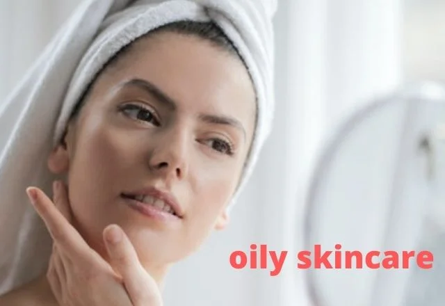 Skincare Routine For Oily Skin