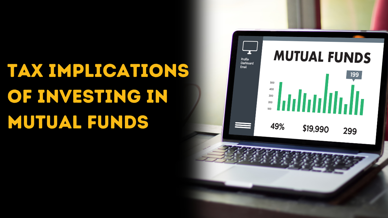 Tax Implications of Investing in Mutual Funds