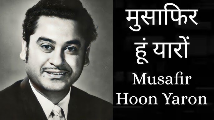 Musafir Hoon Yaaron Lyrics