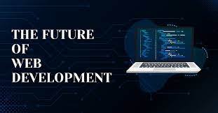 The Future of Web Development